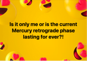 Mercury retrograde lasting for ever